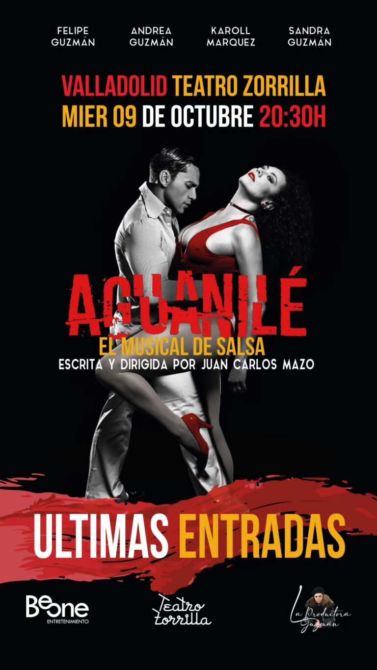 El musical AGUANILÉ llega a Valladolid. Teatro Zorrilla Miércoles 9 de octubre 20:30 h